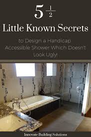 The ada's design standards are free and downloadable and have all sorts of guidelines listed. How To Design A Handicapped Accessible Shower Innovate Building Solutions Nationwide Supply Cleveland Columbus Contractors