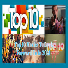 Each week our staff of film and tv experts surveys the entertainment landscape to select the ten best new/newish movies available for you to stream at home. Top 10 Movies To Look Forward To In 2021