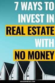 How To Invest In Real Estate With No Money The Truth In 2020 Real Estate Investing Rental Property Getting Into Real Estate Finance Investing