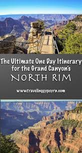 The Ultimate One Day Itinerary For The Grand Canyon S North Rim Traveling Gypsyrn Trip To Grand Canyon Visiting The Grand Canyon Grand Canyon
