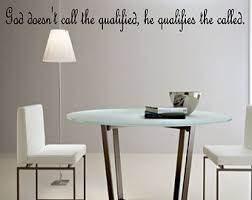 God doesn't call the qualified he qualifies the called i love that quote! God Qualifies Etsy