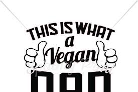 Vegan Dad Looks Like Design Download Free Svg Cut Files