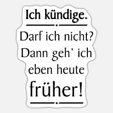 Suchbegriff Kundigung Spruche Sticker Online Shoppen Spreadshirt