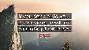 Het byd programma is gefocust op het bouwen van meerdere inkomstenbronnen, waarbij je tijd en ruimte voor jezelf kan creëren voor jezelf. Tony Gaskins Quote If You Don T Build Your Dream Someone Will Hire You To Help Build Theirs