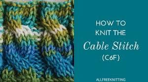 This is the technique that i use to knit c1b and c1f as. How To Knit The Cable Stitch C6f Youtube