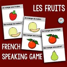 French Speaking Game To Practice Sentences Using Fruit Vocabulary This Game Plays Just Like J Speaking Games How To Speak French Elementary Education Reading