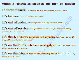 Phrases When A Thing Is Broken Or Out Of Order Other Ways To Say Learn English English Idioms