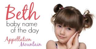 Beth: Baby Name of the Day