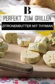 Zitronenbutter Mit Thymian Rezept Rezepte Zitronenbutter Lebensmittel Essen