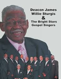 Deacon James Willie Sturgis & The Bright Stars Gospel Singers: Bessent,  Sheldonia C.: 9781479709199: Amazon.com: Books