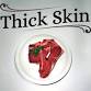 Thick Skin