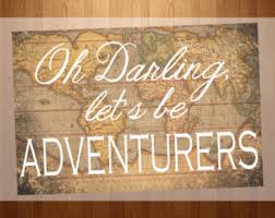 This adorable design featuring the hand lettered phrase oh darling, let's be adventurers is the perfect finishing touch to a bedroom, nursery, or play room. Oh Darling Lets Be Adventurers Etsy