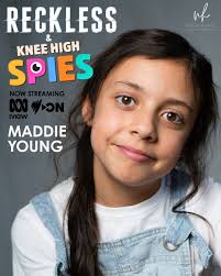 HUGE CONGRATULATIONS MADDIE YOUNG! Not only has Maddie made her  professional voice-over debut with ABC's Knee High Spies, but her first  on-screen role as Kiah in SBS & NITV's Reckless... IN THE