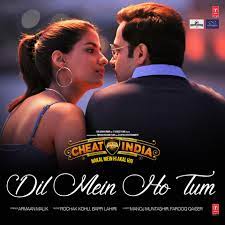 Dil mein ho tum song's lyrics are given below…. Cheat India Song Download By Armaan Malik Mr Jatt