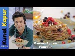 Banana Appam Pancake Eggless Kunal Kapur Breakfast Recipes The K Kitchen Youtube Recipes Breakfast Pancakes