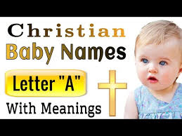 Name play an important role in a child's life. Baby Names Christian Boy Names Letter A And Name Meanings Youtube