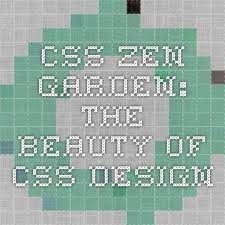 Css Zen Garden The Beauty Of Css Design Css Zen Garden Web Graphic Design Design