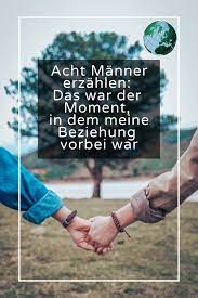 Es ist gar nicht mehr so leicht zu sagen, ab wann man eigentlich zusammen ist oder ob man nur datet. Acht Manner Erzahlen Das War Der Moment In Dem Meine Beziehung Vorbei War Beziehung Ein Brief Beziehung Ende