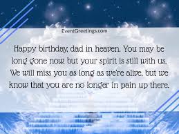 Today you would be celebrating one more year of life in this world, you are not here to give yourself a big. 30 Best Happy Birthday Dad In Heaven Quotes And Wishes Events Greetings