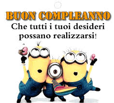 Minions Buon Compleanno Auguri Di Buon Compleanno Buon Compleanno Divertente