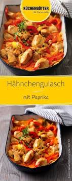 Hahnchengulasch Mit Paprika Rezept Rezepte Hahnchen Gulasch Rezepte Mit Paprika