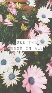Always See The Good Good Wallpaper Iphone Quote Flowers Pink Wallpaper Iphone Quotes Backgrounds Wallpaper Iphone Quotes Cute Wallpapers Quotes