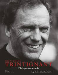 Als sie 14 jahre alt war, ließen sich ihre eltern scheiden. Jean Louis Trintignant Dialogue Entre Amis Korber Serge Katelan Jean Yves Trintignant Jean Louis Amazon De Bucher