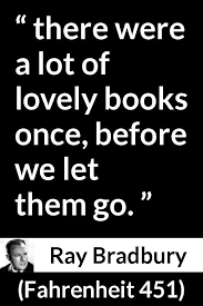 Ray Bradbury About Books Fahrenheit 451 1953 Ray Bradbury Ray Bradbury Quotes Quotes