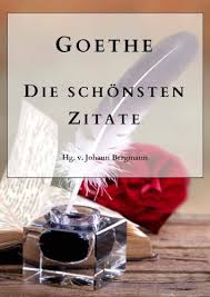 Ein geburtstag der anderen art. Goethe Die Schonsten Zitate Ebook Goethe Johann Wolfgang Von Bergmann Johann Amazon De Kindle Shop