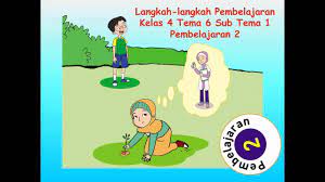 Maybe you would like to learn more about one of these? Kelas 4 Tema 6 Sub Tema 1 Pembelajaran 2 Youtube