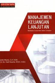 • manajemen keuangan adalah suatu kegiatan perencanaan, penganggaran, pemeriksaan, pengelolaan, pengendalian fungsi manajemen keuangan. Open Library Manajemen Keuangan Lanjutan Berbasis Corporate Value Creation