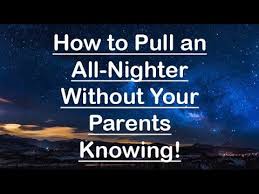 In a family gathering or party, convince your cousins and jolly aunts to make calls on one of your parents' cell numbers, and tell them to ask for bubba. How To Pull An All Nighter Without Your Parents Knowing Youtube