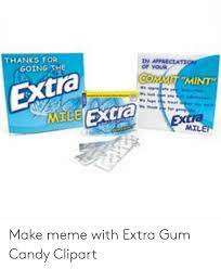 25 Best Memes About Extra Gum Meme Extra Gum Memes