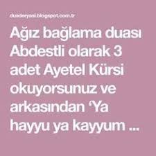 agiz baglama duasi abdestli olarak 3 adet ayetel kursi okuyorsunuz ve arkas dualar sifa duasi duanin gucu