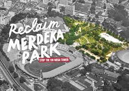 Kuala lumpur was founded ca. Why The Fuss Over Merdeka Park Reclaim Merdeka Park