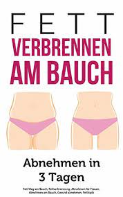 Fett Verbrennen Am Bauch Abnehmen In 3 Tagen Fett Weg Am Bauch Fettverbrennung Abnehmen Fur Frauen Abnehmen Am Bauch Gesund Abnehmen Fettlogik 1 German Edition Ebook Michel Sabrina Amazon In Kindle Store