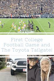 First College Football Game And The Toyota Tailgate College Football Games Football Games College Football