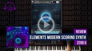 Review Elements Modern Scoring Synth By Zero G Sample Library Review
