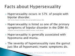 Check spelling or type a new query. When The Symptom Is Hypersexuality Definition Hypersexuality Is A Symptom Of Bipolar Disorder The Person May Have A Change In Sexual Behavior And Ppt Download