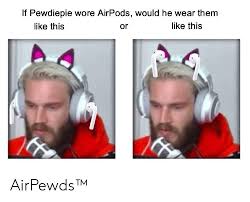 Most Stupid Meme For Airpods Airpods