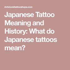 Japanese Tattoo Meaning And History What Do Japanese Tattoos Mean Japanese Tattoo Meanings Japanese Tattoo Tattoos With Meaning