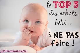 50 pages pour vivre sereinement et avec bonheur votre maternité. Le Top 5 Des Achats Bebe A Ne Pas Faire Ju2framboise