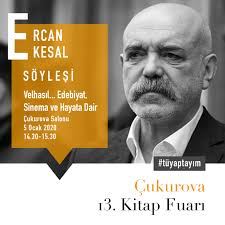 Ercan Kesal “Velhasıl… Edebiyat, Sinema ve Hayata Dair” adlı söyleşiyle 5  Ocak'ta Çukurova 13. Kitap Fuarı'nda olacak.