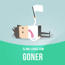 Goner Is Someone Who Has Died Or Is Going To Die Soon Example Paul Is Going To Try To Swim Across The English Idioms English Vocabulary List Learn English