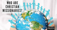 Who are Christian missionaries and what do they do?