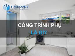 Công trình phụ là gì? Lưu ý khi lựa chọn thiết bị công trình phụ