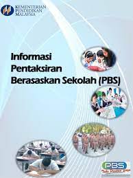 Pentaksiran berasaskan sekolah (pbs)• sebahagian daripada proses pengajaran dan pembelajaran yang dijalankan secara berterusan.• hasil daripada penilaian digunakan untuk tindakan susulan bagi meningkatkan pembelajaran murid serta memperbaiki pengajaran guru. Informasi Pentaksiran Berasaskan Sekolah Pbs
