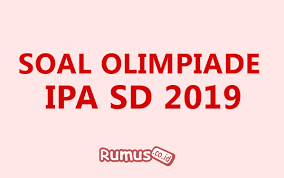 Soal olimpiade mipa sd pemula. Soal Olimpiade Ipa Sd 2021 Dan Jawabannya Terbaru