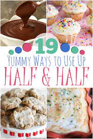 19 Yummy Ways To Use Up Half And Half Dessert Recipes Food Recipes