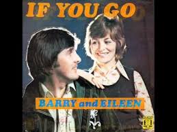 Barry And Eileen If You Go Tu T En Vas 1975 Muziek Single Jaren 80